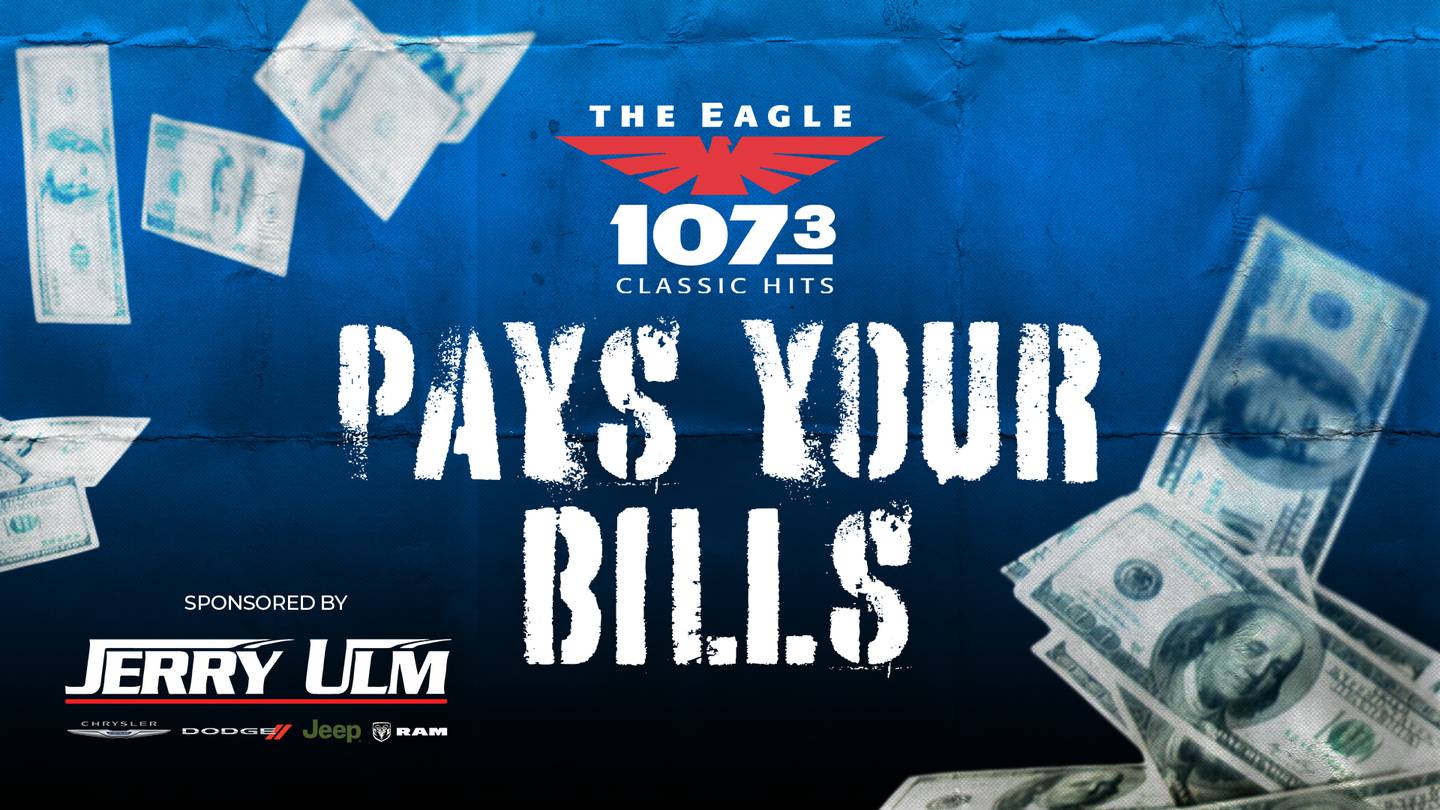 107.3 The Eagle Pays Your Bills!